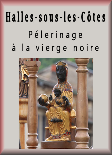 Halles-sous-les-Côtes, pélerinage à la Vierge Noire